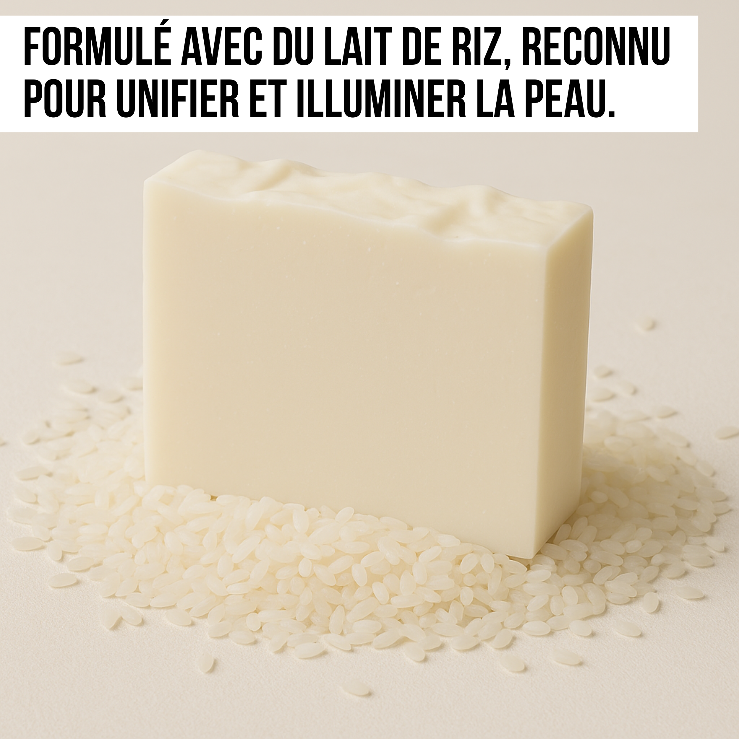 SAVON ARTISANAL AU LAIT DE RIZ - L'ÉCLAT AU NATUREL